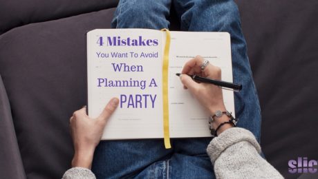 four mistakes you want to avoid when planning a party